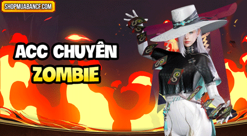 ACC CHUYÊN ZOMBIE